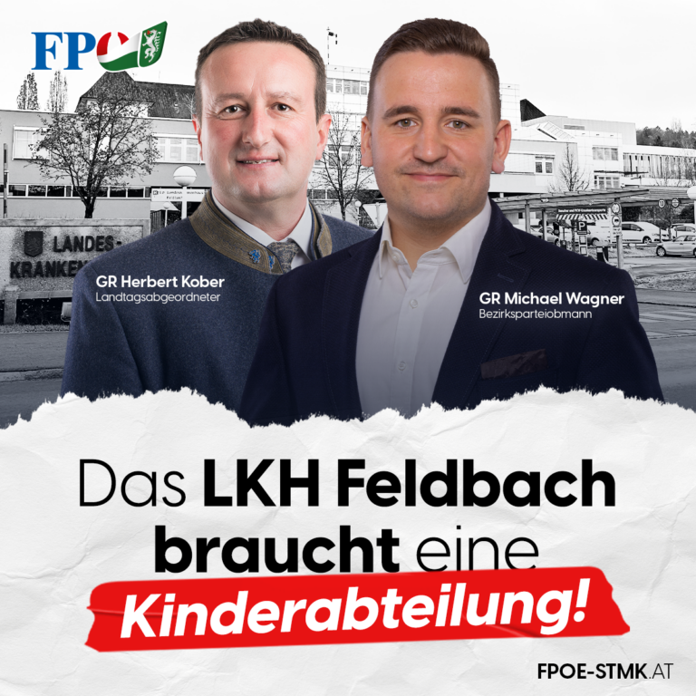 FPÖ-Wagner/Kober: „Der LKH Standort in Feldbach braucht eine Kinderabteilung!“   